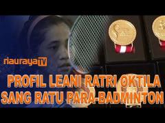 DIJULUKI RATU PARA-BADMINTON, LEANI RATRI OKTILA DAPATKAN DUA EMAS DAN SATU PERAK